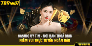 Casino Uy Tín - Nơi Bạn Thoả Mãn Niềm Vui Trực Tuyến Hoàn Hảo