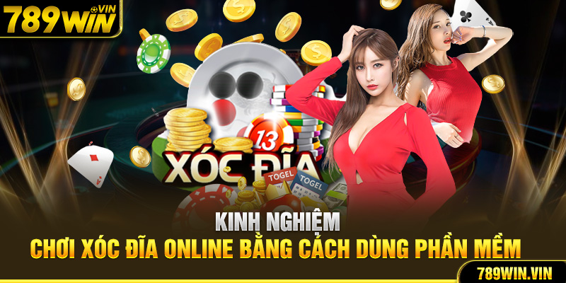 Kinh nghiệm chơi xóc đĩa online bằng cách dùng phần mềm