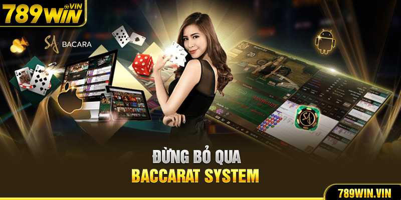 Đừng bỏ qua Baccarat System