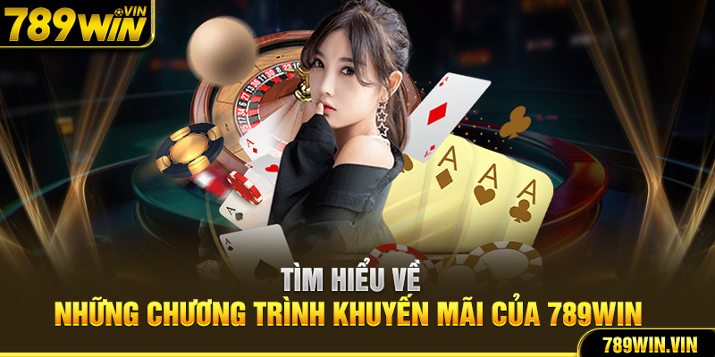 Tìm hiểu về những chương trình khuyến mãi của 789Win