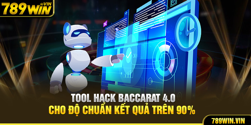 Tool hack Baccarat 4.0 cho độ chuẩn kết quả trên 90%